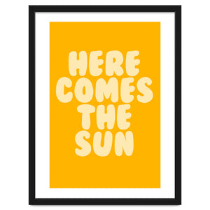 Here Comes The Sun, Positive Retro Sunshine Quote Print for Bright Happy Home Decor by neeteshdsgn