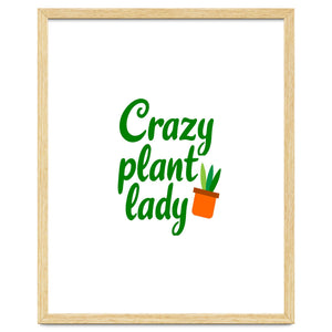 Crazy Plant Lady by Baobab print store