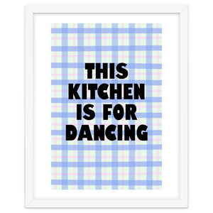 This Kitchen Is For Dancing, Fun Quote Print for Happy Cooking Home Decor by neeteshdsgn