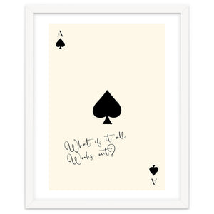 Ace of Spades Motivational Card Print, What If It All Works Out Poster by neeteshdsgn