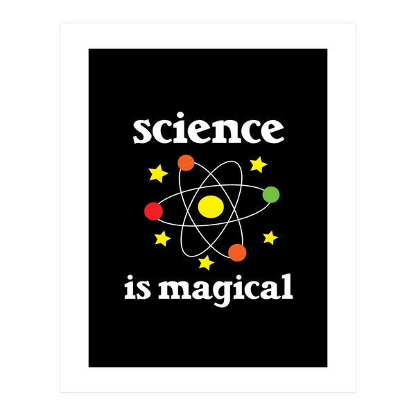 Science is magical (Print Only)
