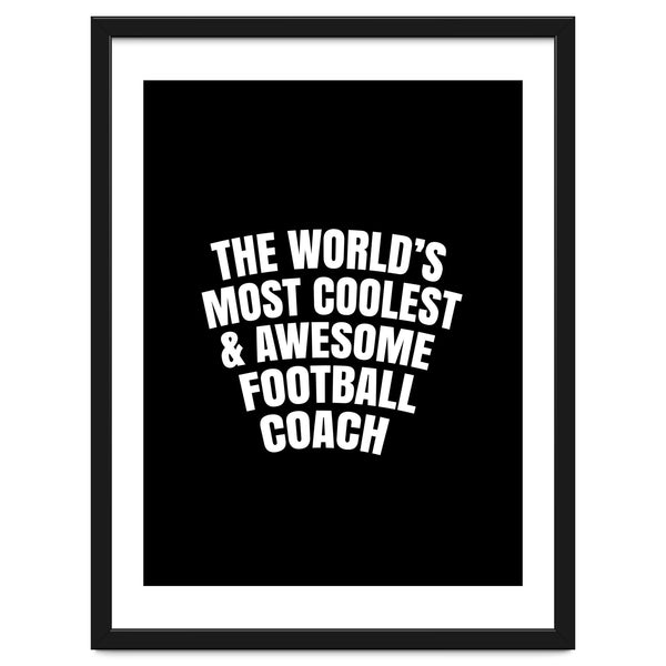 World's most coolest and awesome football Coach