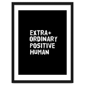 Extra Ordinary Positive Human by positivepipo