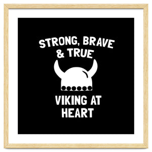 Strong, Brave and True Viking at Heart by Happieeagle