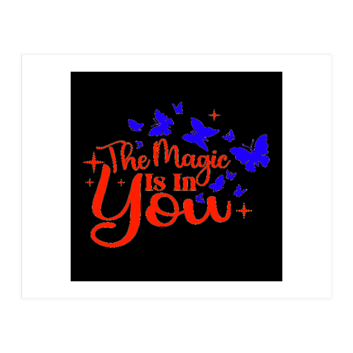 The Magic Is In You (Print Only)
