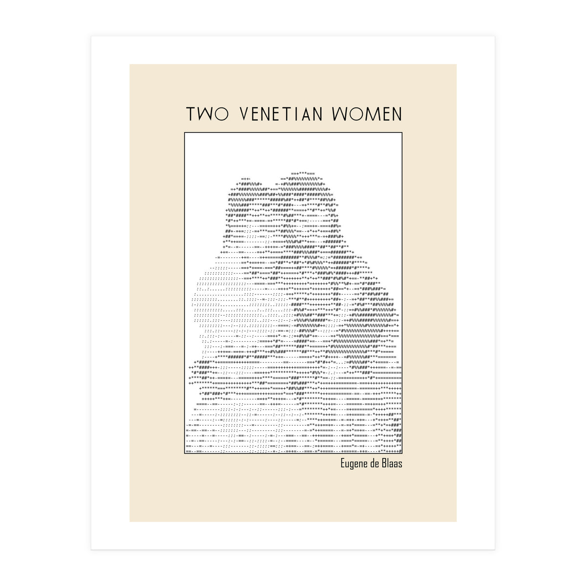 Two Venetian Women – Eugene de Blaas (ascii art) (Print Only)