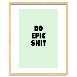 Do Epic Shit, Motivational Quote Poster, Bold Typography Print for Office Decor by neeteshdsgn