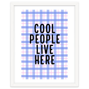 Cool People Live Here, Fun Playful Quote Print for Bright Happy Home Decor by neeteshdsgn