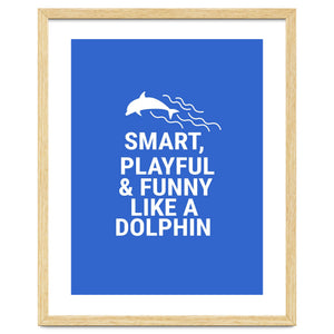 Smart, playful and funny like a dolphin by Baobab print store