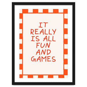 It Really Is All Fun and Games, Playful Quote Print for Happy Spaces by neeteshdsgn