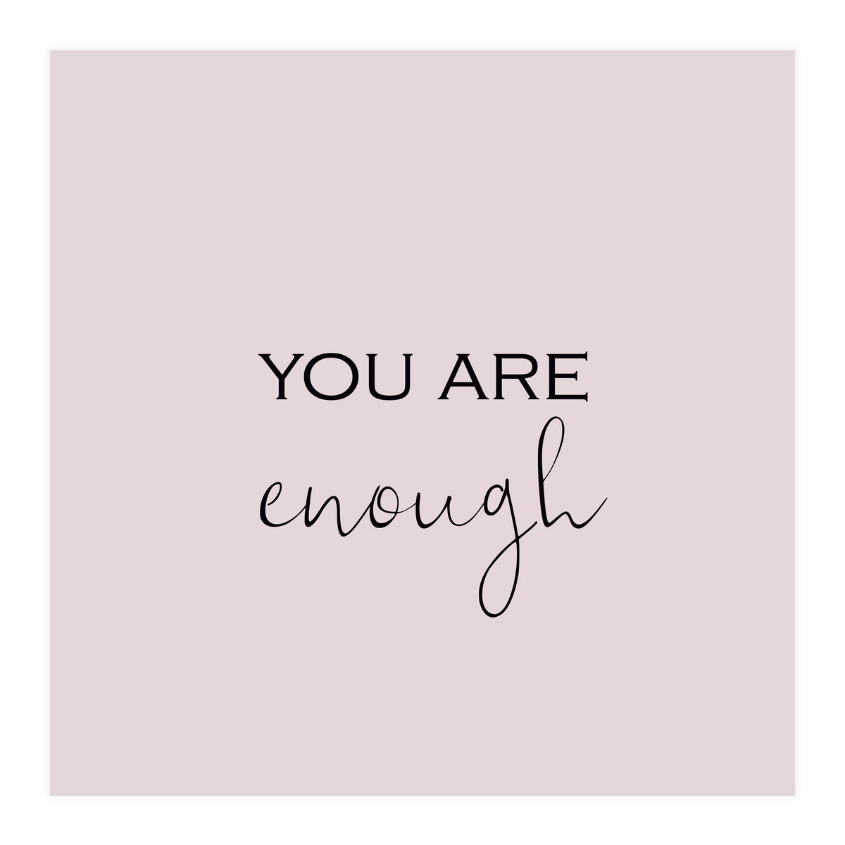 Enough (Print Only)