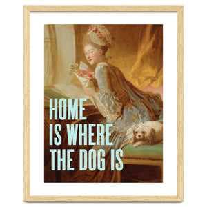 Home Is Where The Dog Is by Oh Fine Art