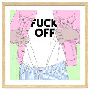 Just Fxxk Off by what a life studio