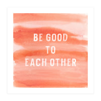 Be Good (Print Only)