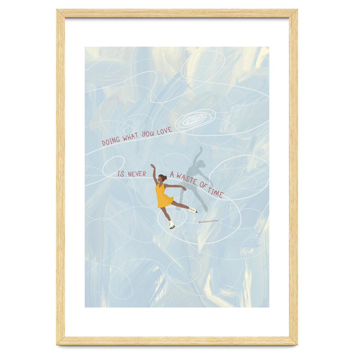 Doing What You Love Is Never A Waste Of Time