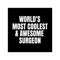 World's most coolest and awesome surgeon (Print Only)