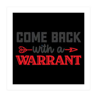 Come Back With A Warrant  (Print Only)