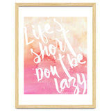 Life's Short, Don't Be Lazy thumbnail