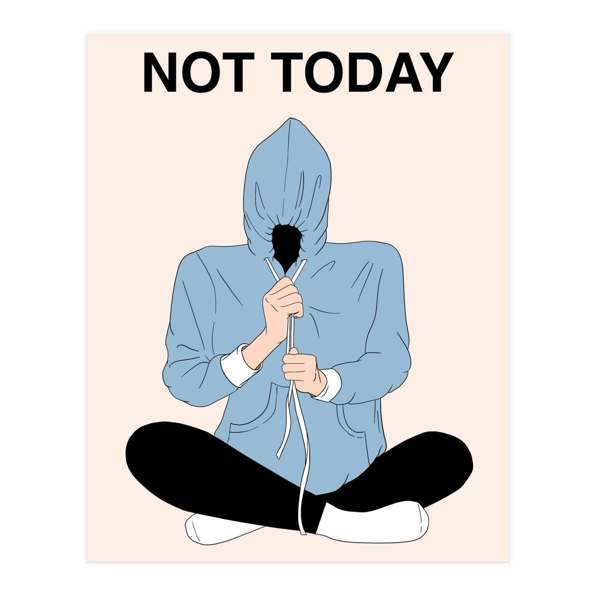 Not Today (Print Only)