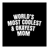 World's most coolest and okayest mom (Print Only) thumbnail