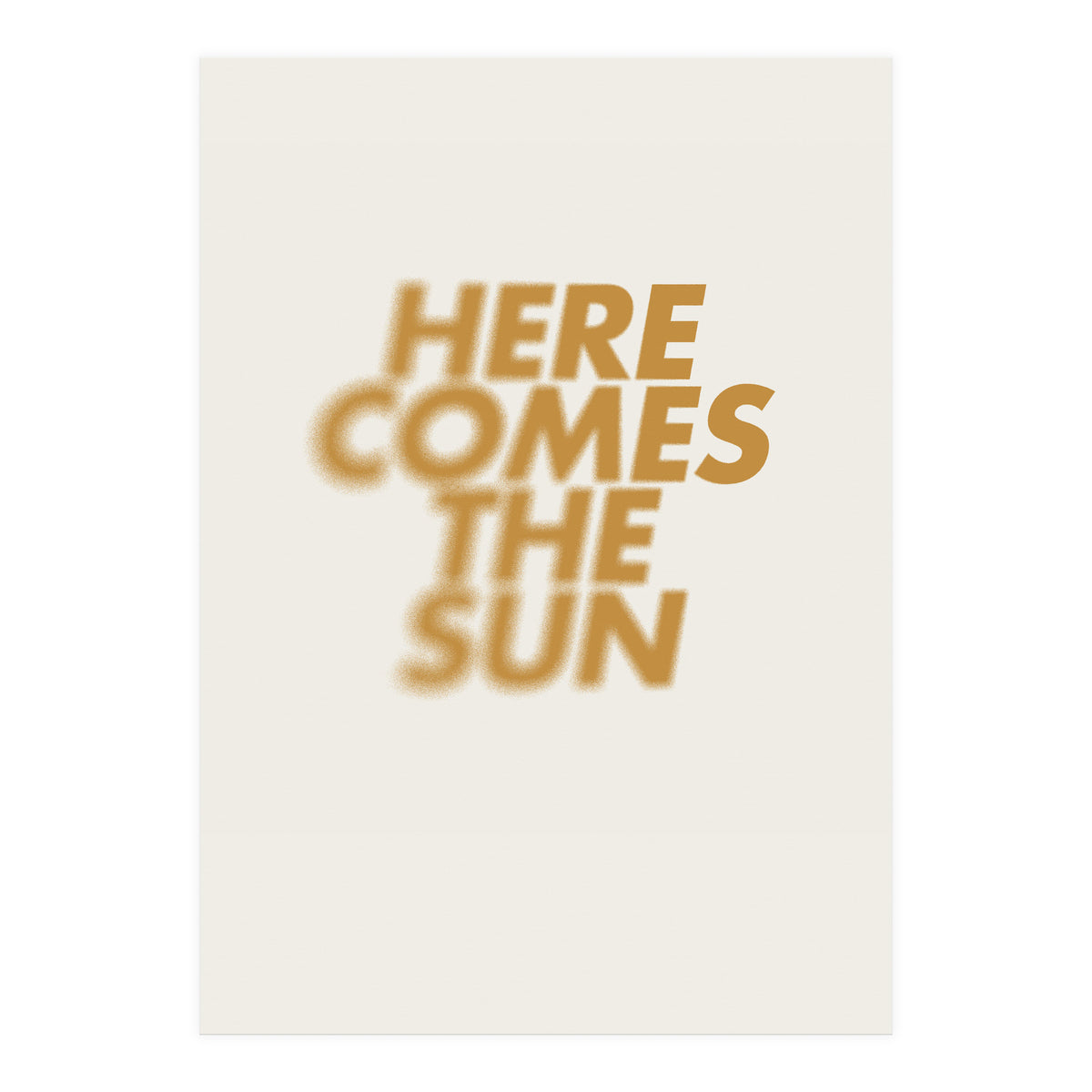 HERE COMES THE SUN (Print Only)
