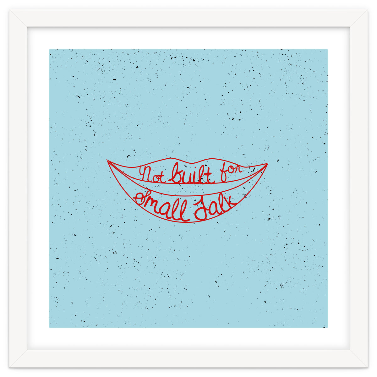 Not Built For Small Talk