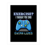 Exercise I Thought You Said Extra Lives – Gamer Humor Gift for Video Game Lovers (Print Only) thumbnail