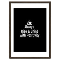 Always rise and shine with positivity