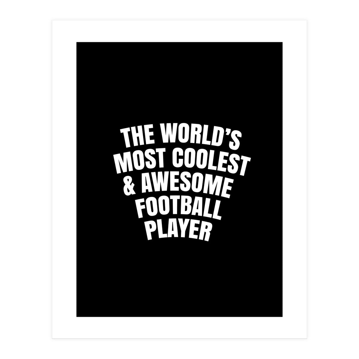 World's most coolest and awesome football Player (Print Only)