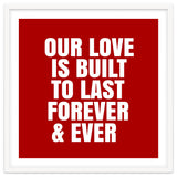 Our love is built to last forever thumbnail