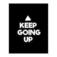 Keep Going Up (Print Only)