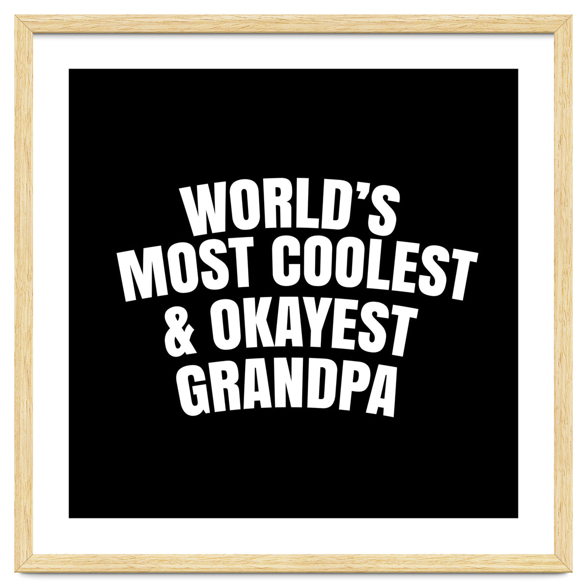 World's most coolest and okayest grandpa