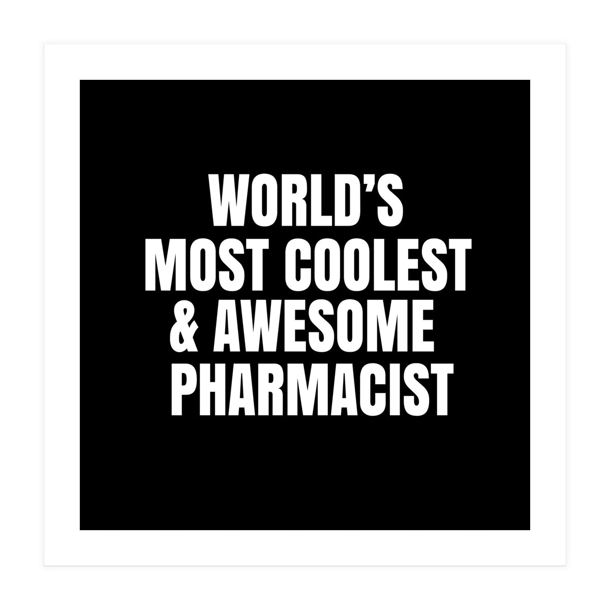 World's most coolest and awesome pharmacist (Print Only)