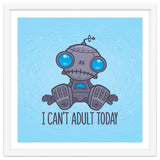 I Can't Adult Today Sad Robot thumbnail