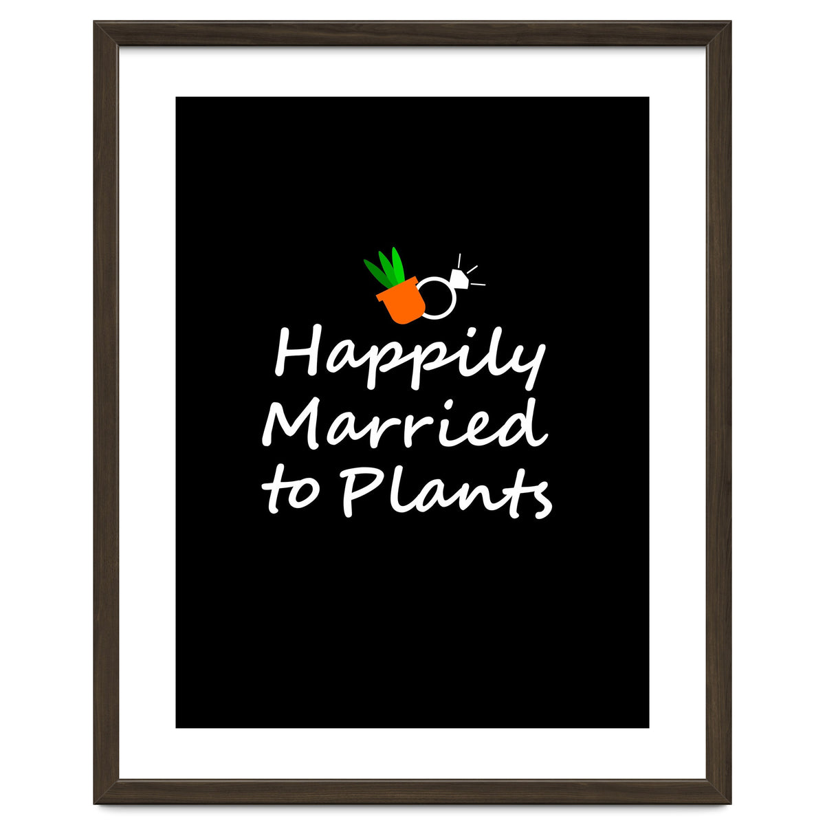 Happily married to plants