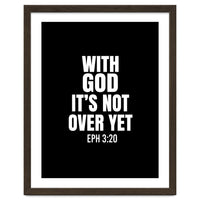 With God Its Not Over Yet