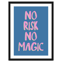 No Risk No Magic, No Risk No Story