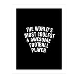 World's most coolest and awesome football Player (Print Only) thumbnail