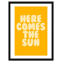 Here Comes The Sun, Positive Retro Sunshine Quote Print for Bright Happy Home Decor