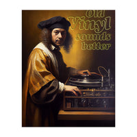 Old Vinyl sounds better (Print Only)