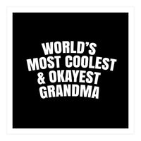 World's most coolest and okayest grandma (Print Only)