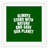 Always Stand With Nature And Save our planet thumbnail