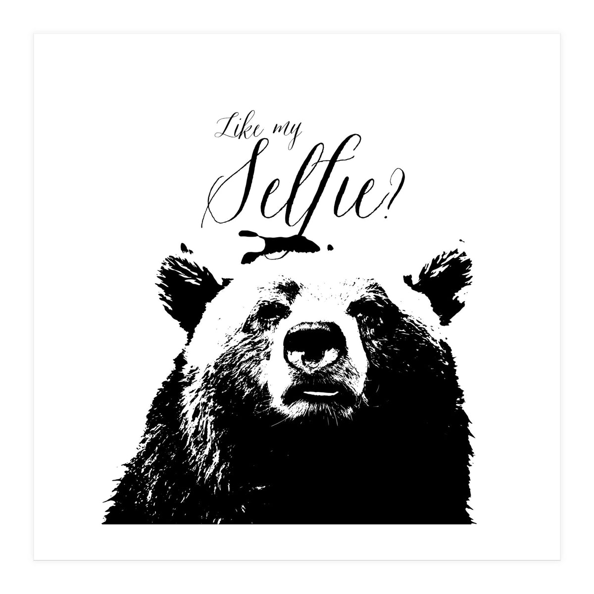 Like My Selfie (Print Only)