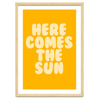 Here Comes The Sun, Positive Retro Sunshine Quote Print for Bright Happy Home Decor