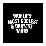 World's most coolest and okayest mom (Print Only) thumbnail