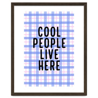 Cool People Live Here, Fun Playful Quote Print for Bright Happy Home Decor