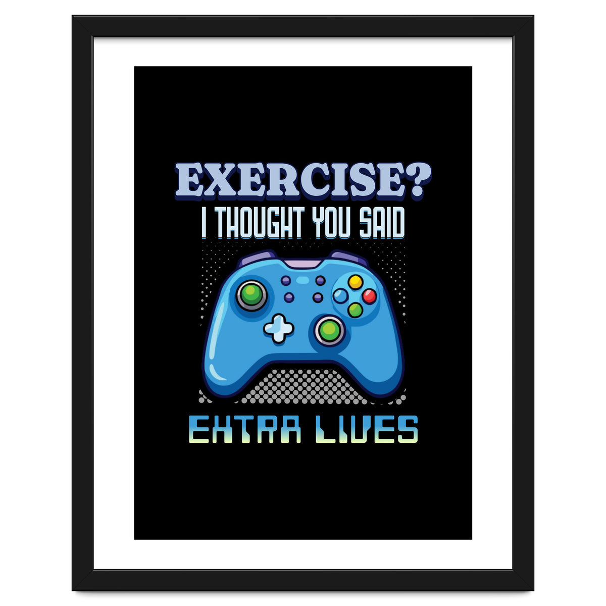 Exercise I Thought You Said Extra Lives – Gamer Humor Gift for Video Game Lovers
