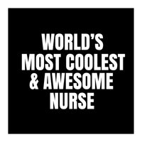 World's most coolest and awesome nurse (Print Only)