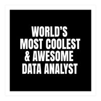 World's most coolest and awesome data Analyst (Print Only)