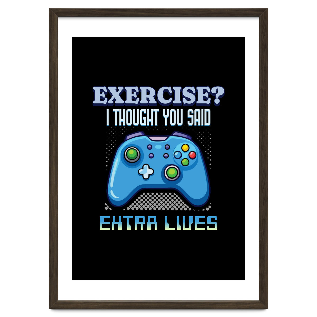 Exercise I Thought You Said Extra Lives – Gamer Humor Gift for Video Game Lovers